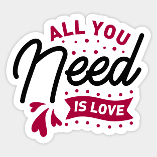 All you need is love Sticker